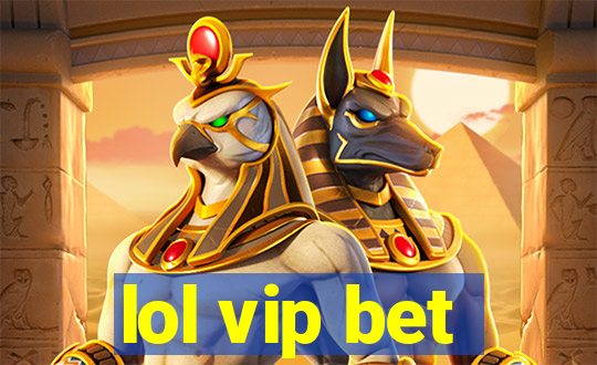 lol vip bet