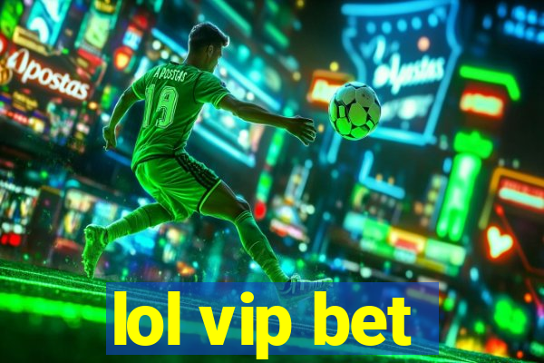 lol vip bet