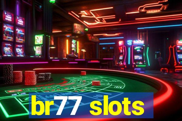 br77 slots