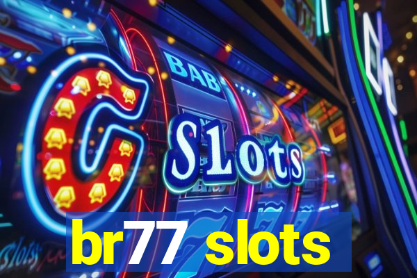 br77 slots