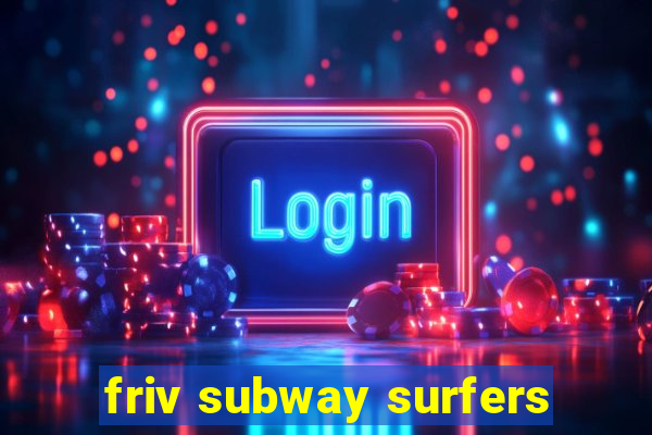 friv subway surfers