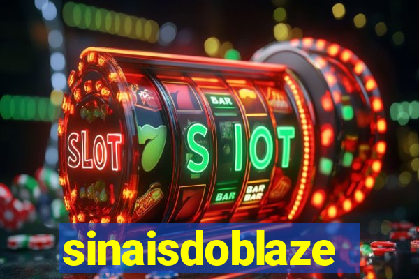 sinaisdoblaze