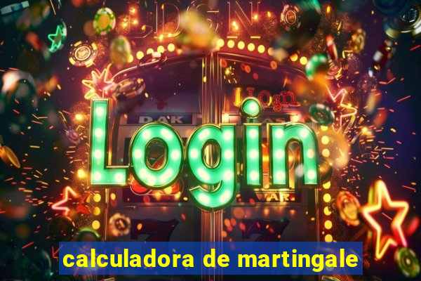 calculadora de martingale