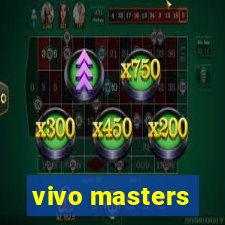 vivo masters