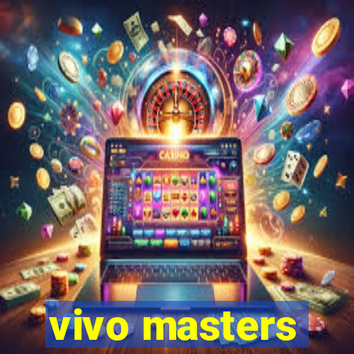 vivo masters