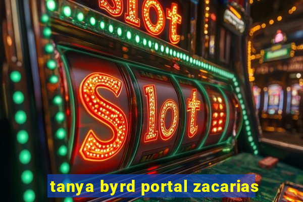 tanya byrd portal zacarias