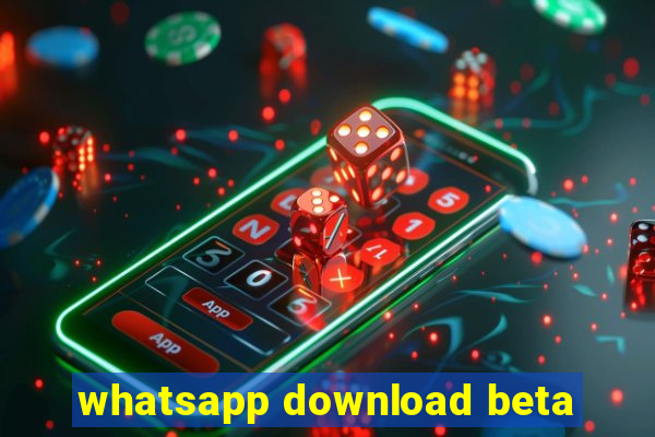 whatsapp download beta