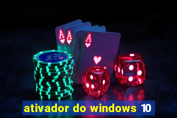 ativador do windows 10