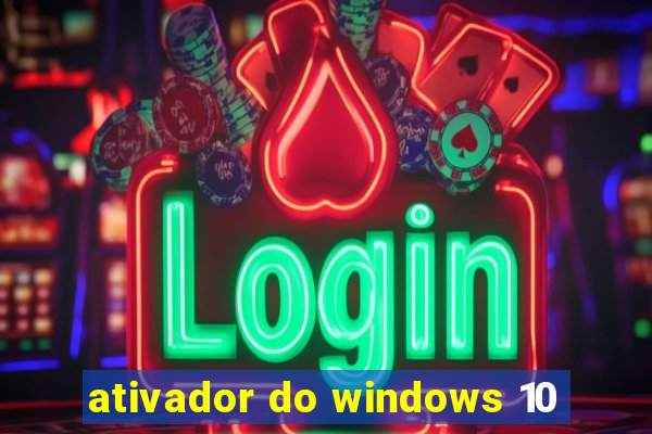 ativador do windows 10