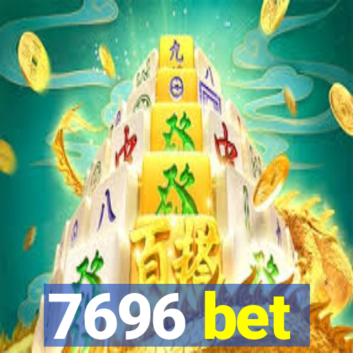 7696 bet