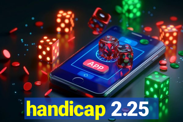 handicap 2.25