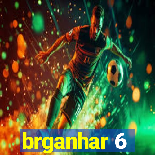 brganhar 6