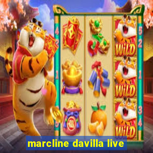 marcline davilla live