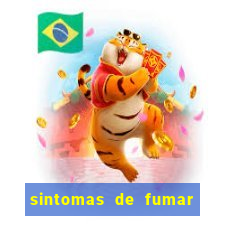 sintomas de fumar pela primeira vez