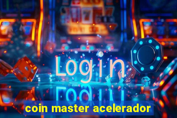 coin master acelerador