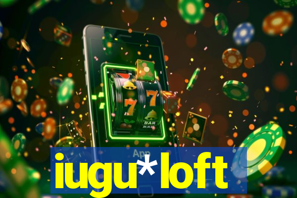 iugu*loft