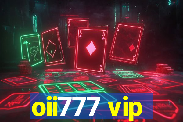 oii777 vip