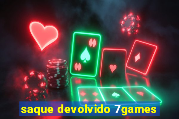 saque devolvido 7games