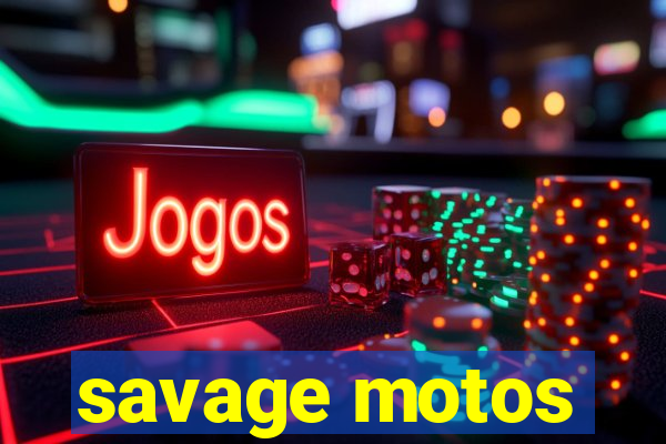 savage motos