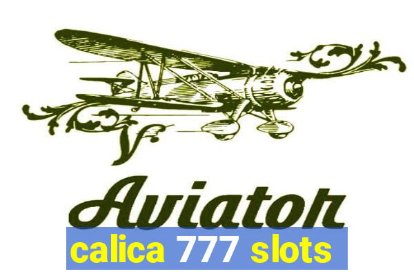 calica 777 slots