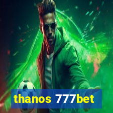 thanos 777bet