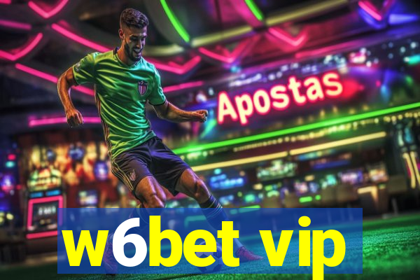 w6bet vip