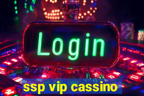 ssp vip cassino