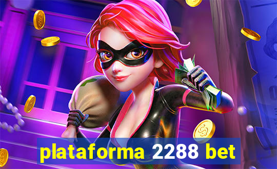 plataforma 2288 bet