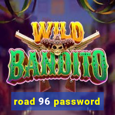 road 96 password