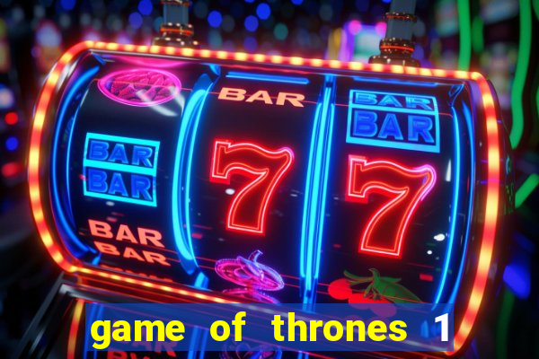 game of thrones 1 temporada torrent