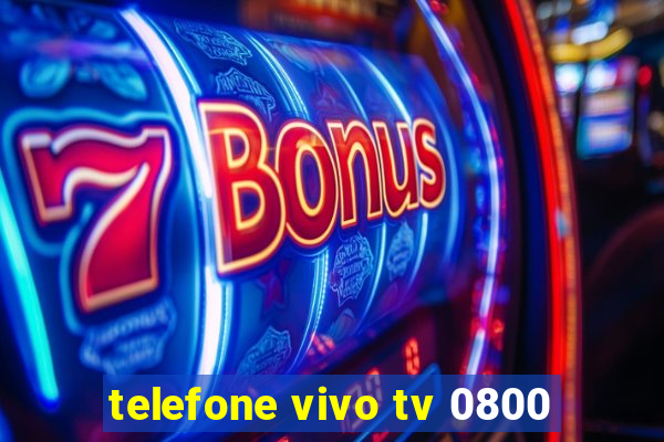 telefone vivo tv 0800