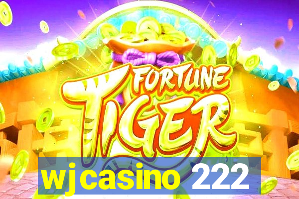 wjcasino 222