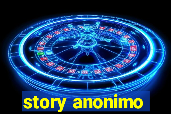 story anonimo