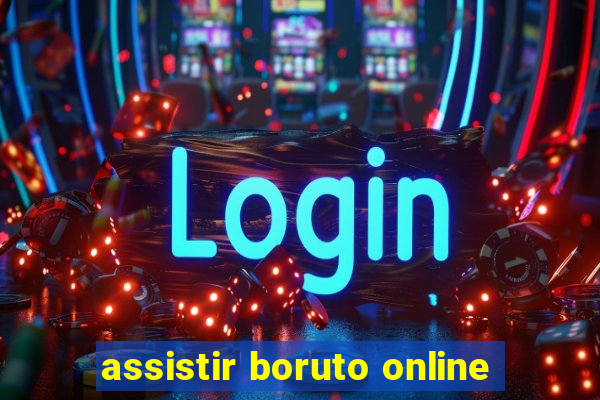 assistir boruto online