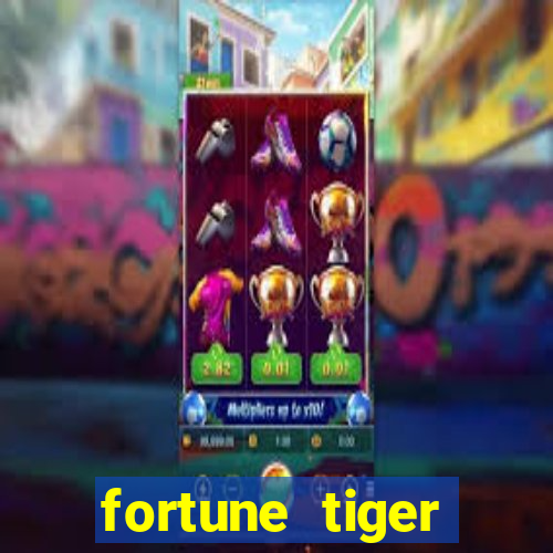 fortune tiger deposito de 1 real