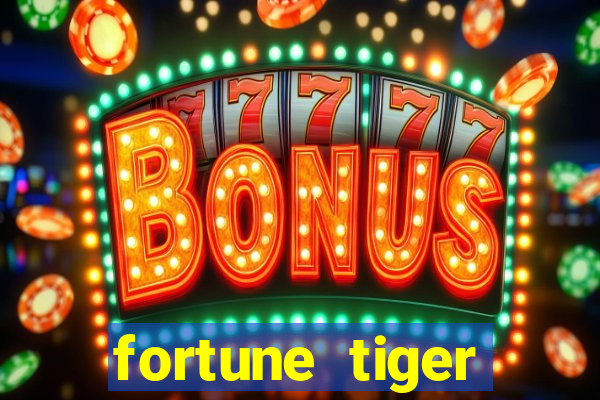 fortune tiger deposito de 1 real