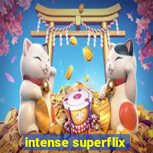 intense superflix