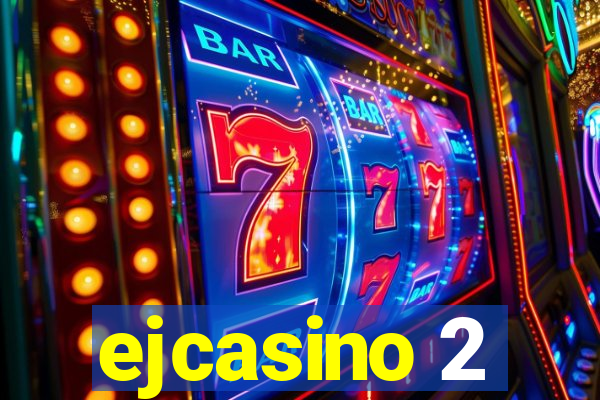 ejcasino 2