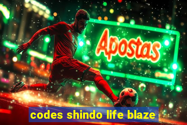 codes shindo life blaze