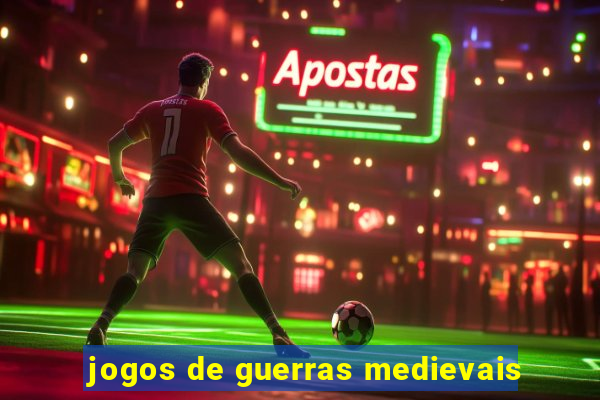 jogos de guerras medievais