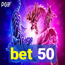 bet 50