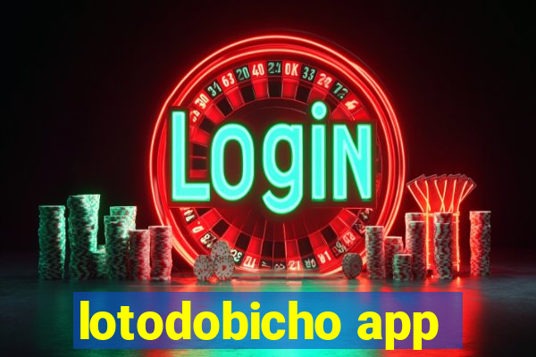 lotodobicho app