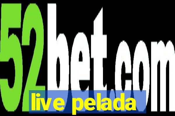 live pelada