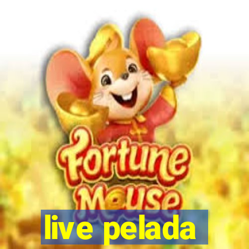 live pelada