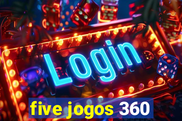 five jogos 360