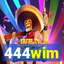 444wim