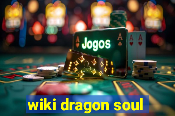 wiki dragon soul