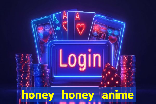 honey honey anime onde assistir