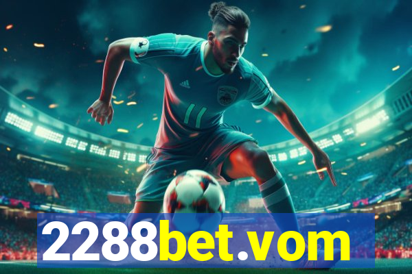 2288bet.vom