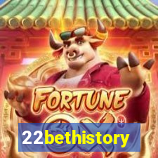 22bethistory